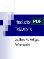 Introducción Al Metabolismo: Dra. Gisela Pita Rodríguez Profesor Auxiliar