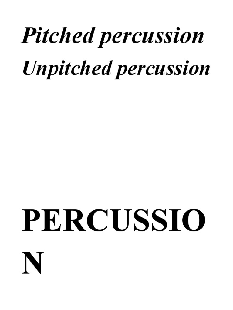 A Classification of Percussion Instruments Pitched, Unpitched