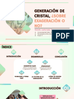 Generación de Cristal,: ¿Sobre Exageración O NO?