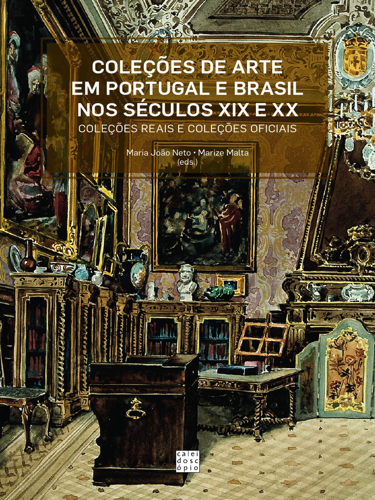 Coleções de Arte em Portugal E Brasil Nos Séculos Xix E XX PDF Portugal imagem
