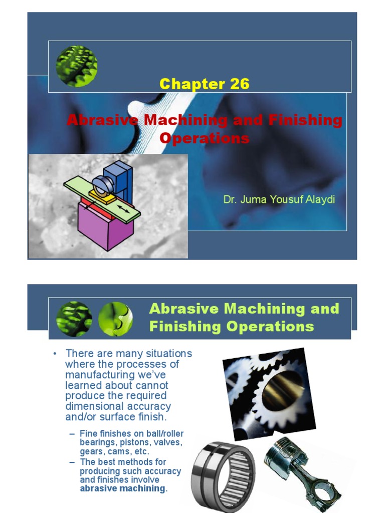 Abrasive Machining and Finishing Operations Dr. Juma Yousuf Alaydi
