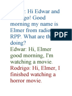 Elmer:: Hi Edwar and Rodrigo! Good Morning My Name Is Elmer From Radio RPP. What Are They Doing?