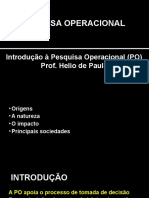 Pesquisa Operacional: Introdução À Pesquisa Operacional (PO) Prof. Helio de Paula