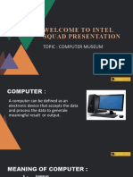 Welcome To Intel Squad Presentation: Topic: Computer Museum