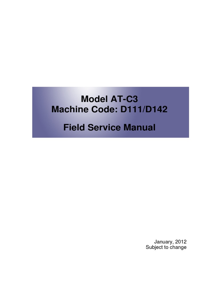 model-at-c3-machine-code-d111-d142-field-service-manual-january-2012