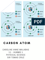 Carbon Atom: Caroline Anne Malabag 1 1 - H U M M S 1 Physical Science Sir Tomas Cruz