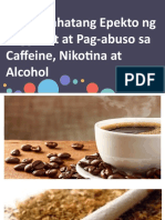 Pangkalahatang Epekto NG Paggamit at Pag-Abuso Sa Caffeine, Nikotina at Alcohol