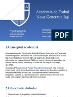 Academia de Fotbal Noua Generație Iași: Proiect Realizat De: Profesor Coordonator