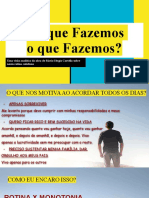 Por Que Fazemos o Que Fazemos?: Uma Visão Analítica Da Obra de Mario Sérgio Cortella Sobre Nossa Rotina Cotidiana