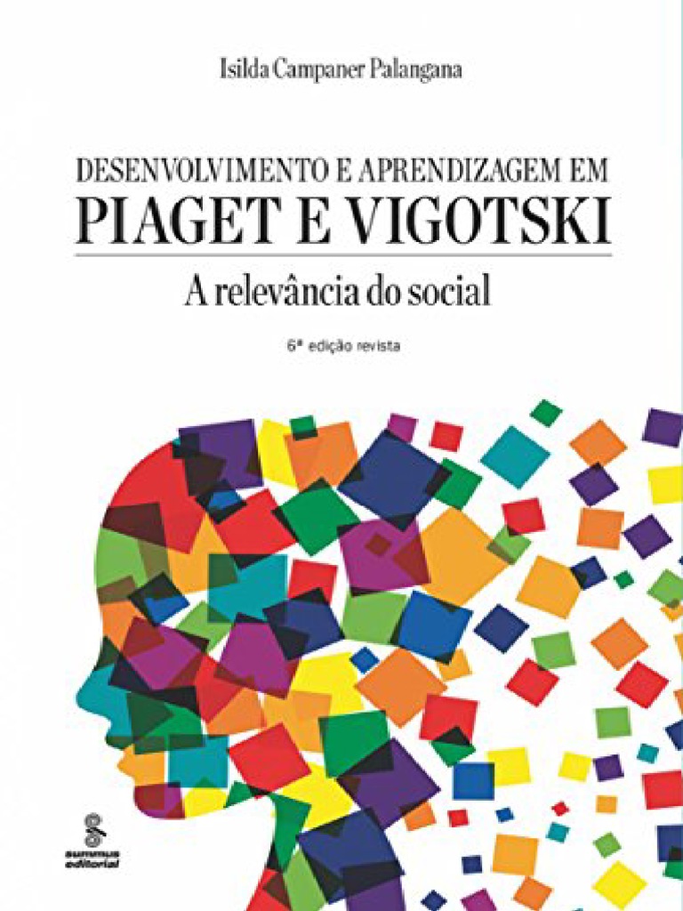 As teorias de Piaget e Vigotski sobre o papel da interação social na ...
