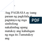 Ang PAGBASA Ay Isang Paraan NG Pagkilala at Pagtataya NG Mga Simbolong Nakalimbag Upang Matukoy Ang Kahulugan NG Mga Ito - Tumutukoy Ang