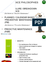 Run To Failure / Breakdown Maintenance. - Planned / Calendar Based Preventive' Maintenance (PM) - Predictive Maintenance (PDM)
