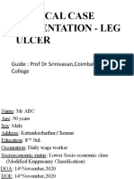Clinical Case Presentation - Leg Ulcer: Guide: Prof DR Srinivasan, Coimbatore Medical College
