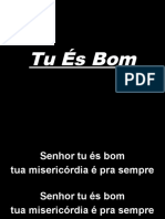 Tu És Bom