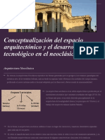 Conceptualización Del Espacio Arquitectónico y El Desarrollo Tecnológico en El Neoclásico