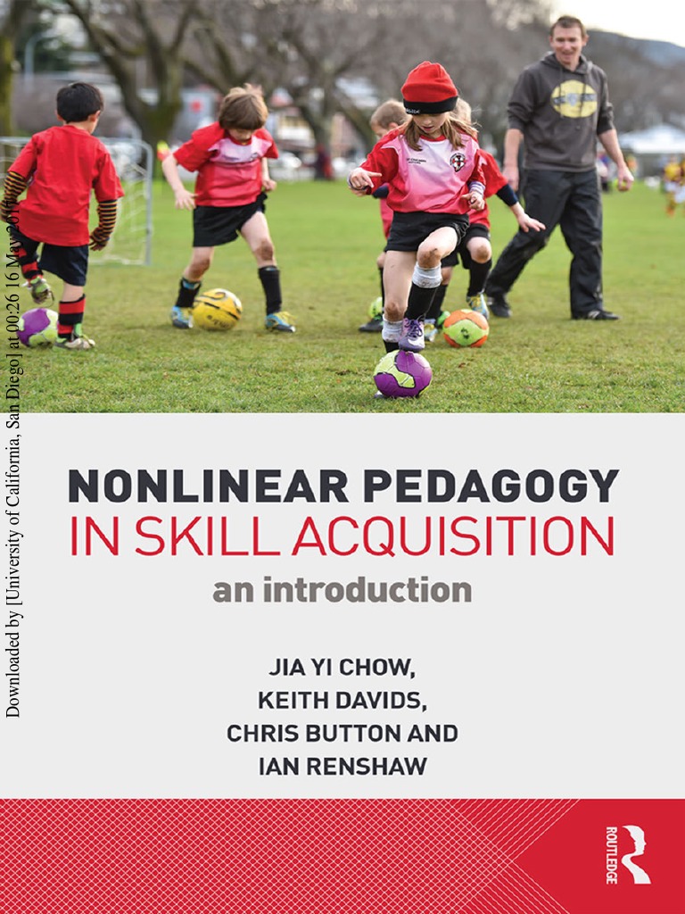 健康・医学 Nonlinear Pedagogy in Skill Acquisition Nonlinear Pedagogy in Skill Acquisition: Chow, Jia Yi