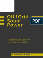 Ketch A. Off Grid Solar Power - A Step-by-Step Guide To Make Your Solar Power System For RVS, Vans, Cabins, Boats and Tiny Homes, 2020