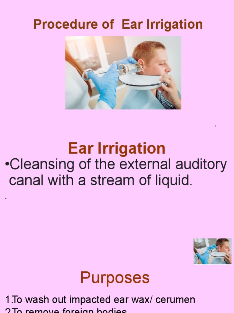 Comprehensive Guide To Ear Irrigation And Instillation Procedures Pdf