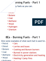 Petrol - Diesel - Butane - Coal - Methane - Wood - Hydrogen - Uranium