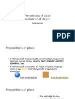 Prepositions of Place (Prepozisönsz of Pléjsz) : Helyhatározók