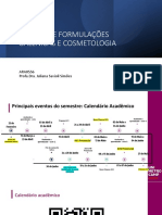 Desenv. de Formulações Galênicas E Cosmetologia: ARA0556 Profa - Dra. Juliana Savioli Simões