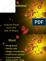 Blood Transfusion: DR - Keshav Prasad Assist. Prof. Dept. of Surgery