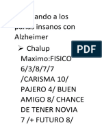 Calificando A Los Panas Insanos Con Alzheimer Chalup Maximo:FISICO 6/3/8/7/7 /CARISMA 10/ Pajero 4/ Buen Amigo 8/ Chance de Tener Novia 7 /+ FUTURO 8