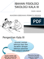 PERUBAHAN FISIOLOGI DAN PSIKOLOGI KALA III