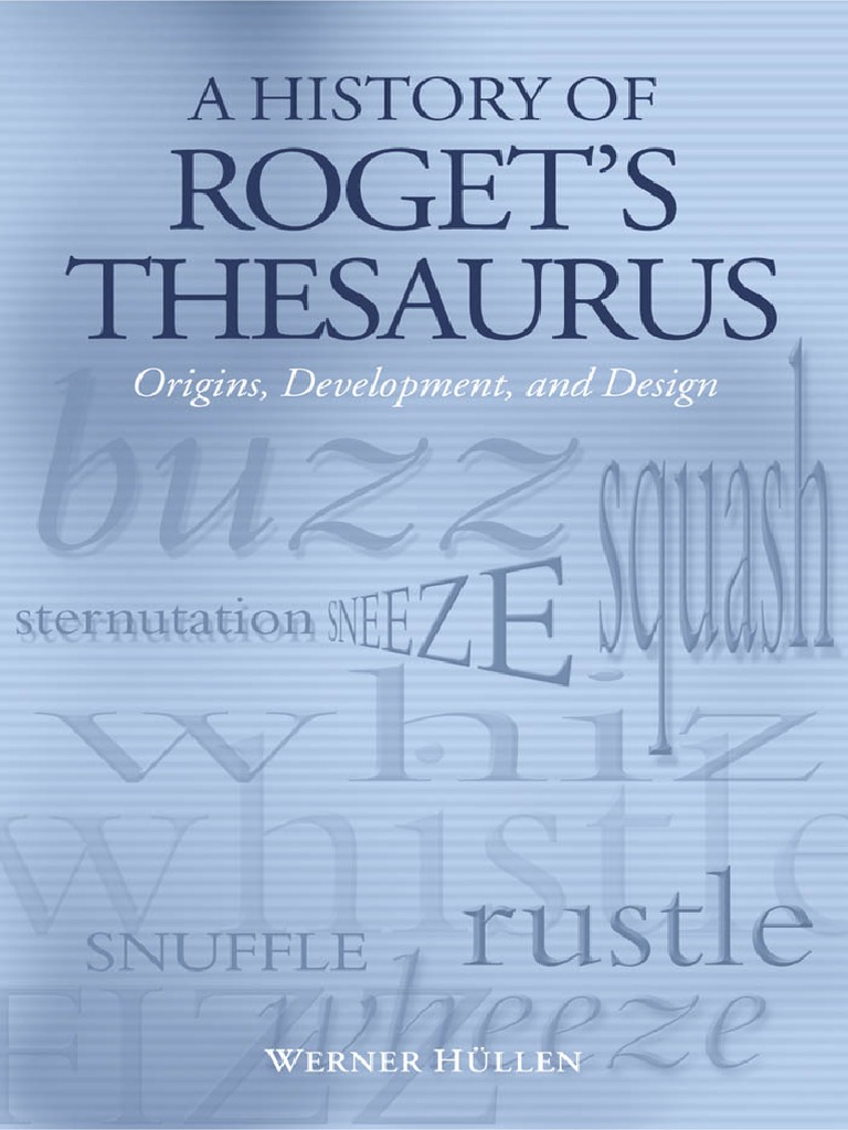 A History of Roget's Thesaurus Origins, Development, and Design (2004