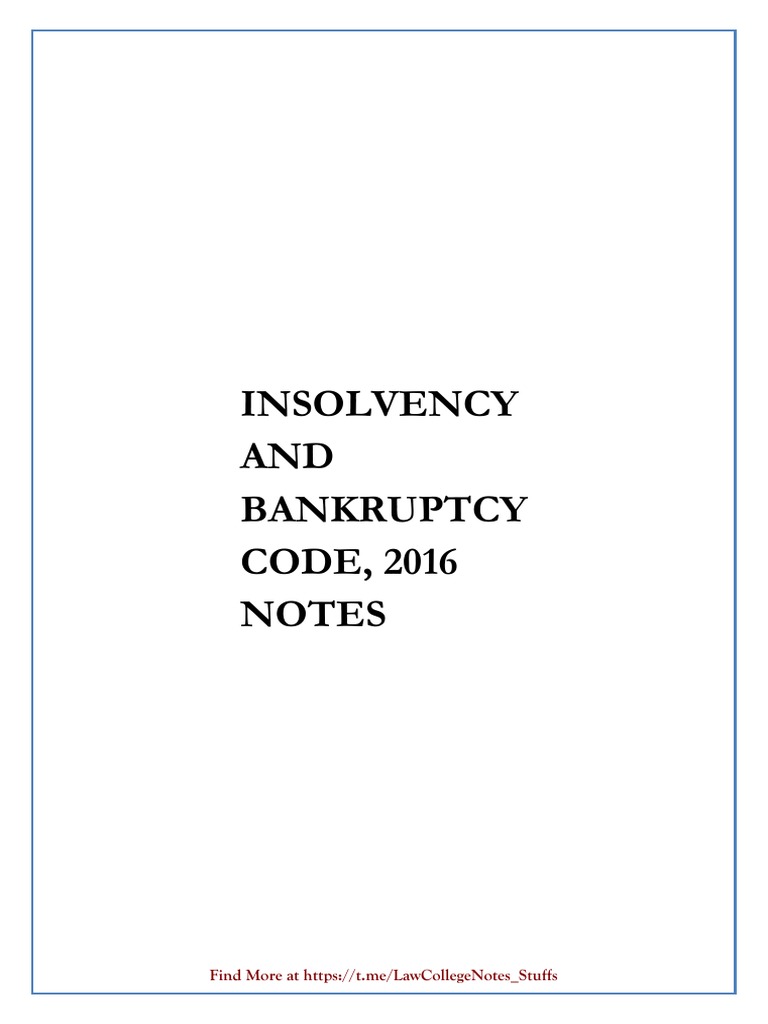 IBC 2016: Comprehensive Study Notes | PDF | Bankruptcy | Insolvency