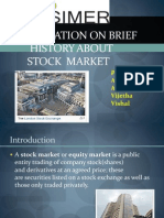 Presentation On Brief History About Stock Market: Presented by Ankush Ashutosh Vijetha Vishal