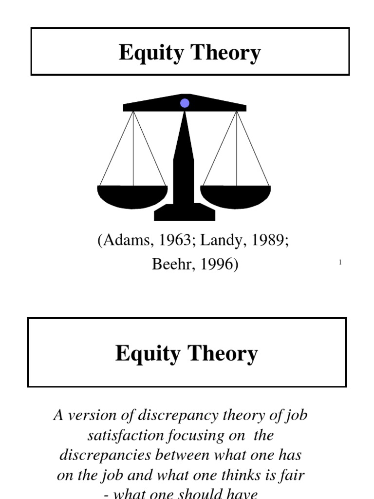 Equity Theory: (Adams, 1963 Landy, 1989 Beehr, 1996) | PDF