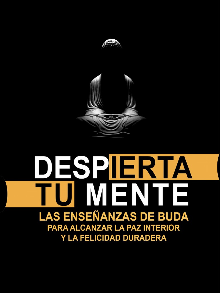 Despierta Tu Mente Las Enseñanzas de Buda para Alcanzar La Paz Interior ...