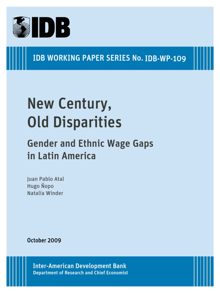 New Century, Old Disparities Gender and Ethnic Wage Gaps in Latin
