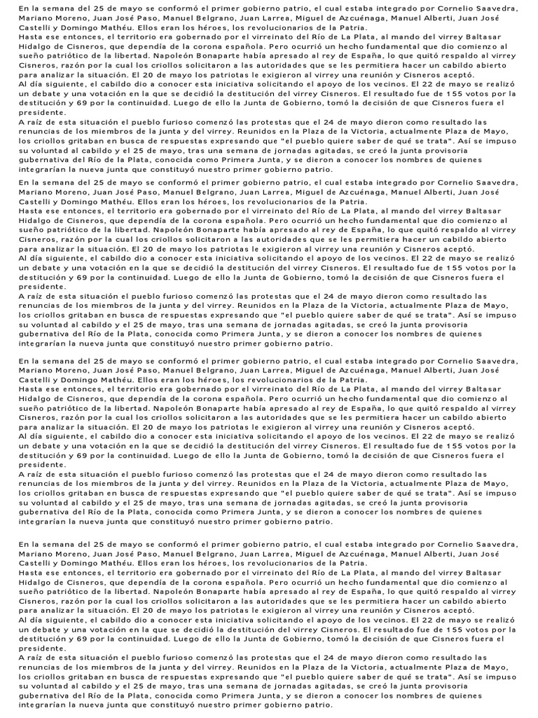 En la semana del 25 de mayo se conformó el primer gobierno patrio, el cual estaba integrado por