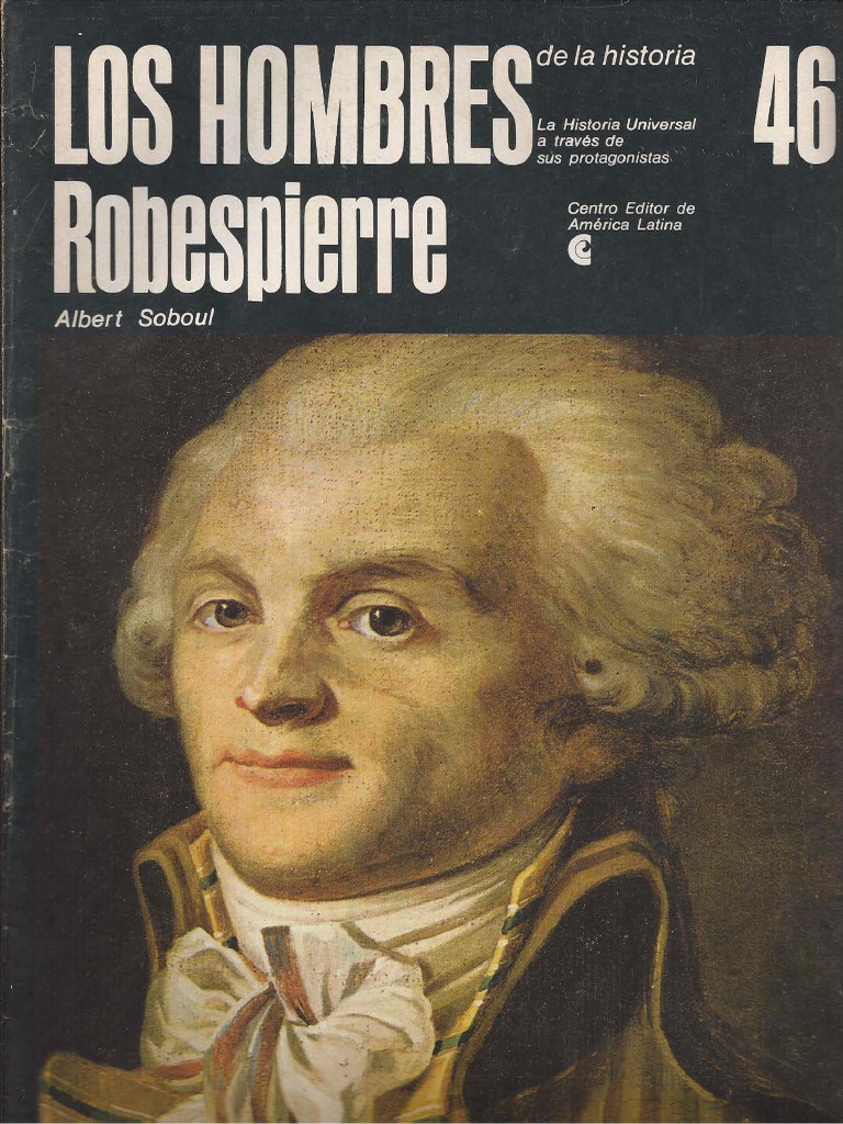 046 Los Hombres de La Historia Robespierre A Soboul CEAL 1969 PDF