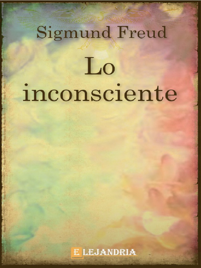 Lo Inconsciente-Sigmund Freud | PDF | Mente inconsciente | Psicoanálisis