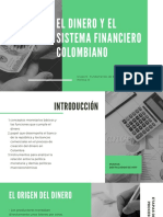 El Dinero Y El Sistema Financiero Colombiano: Grupo 6 - Fundamentos de Economía Política III