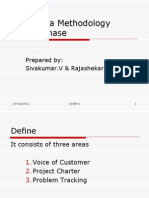 Six Sigma Methodology Define Phase: Prepared By: Sivakumar.V & Rajashekar.H.E