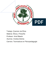 Trabajo: Examen de Ética Materia: Ética y Filosofía Profesor: Ariel Blasón Alumna: Andrea Molina Carrera: Tecnicatura en Psicopedagogía