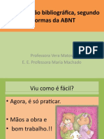 Referenciação Bibliográfica, Segundo Normas Da ABNT: Professora Vera Matos E. E. Professora Maria Machado