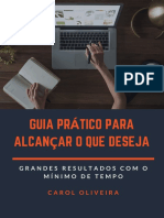 Guia Pratico para Alcançar o Que Deseja - Ebook - Carol Oliveira