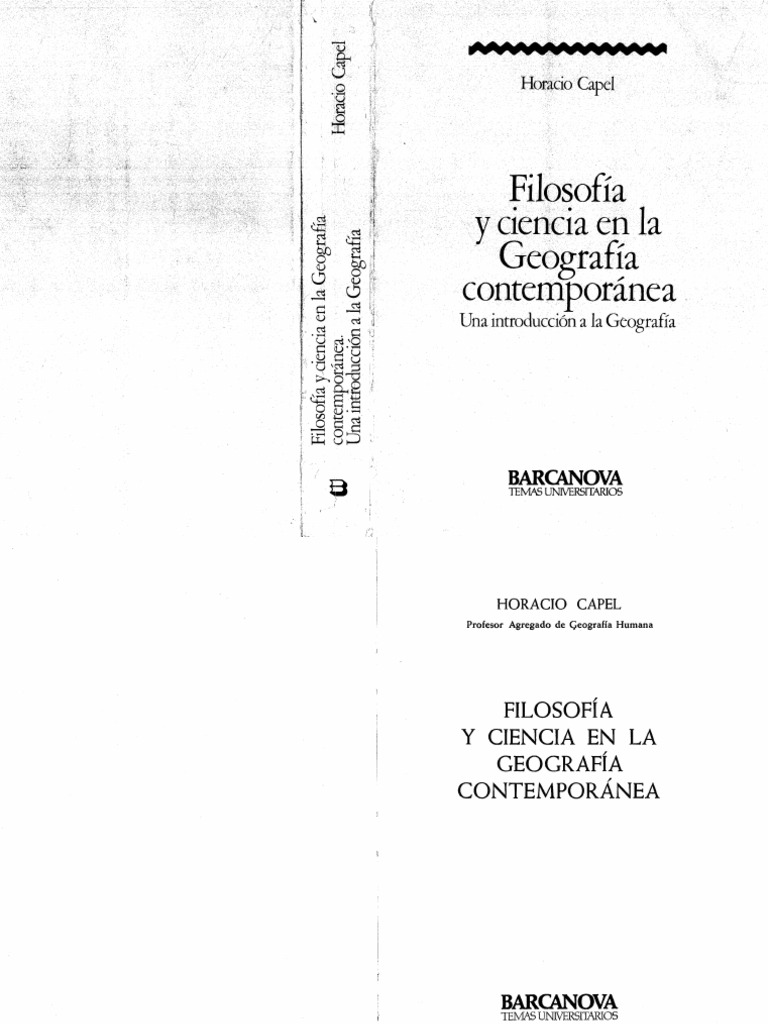 CAPEL, Horacio. Filosofía y Ciencia en La Geografía Contemporánea | PDF