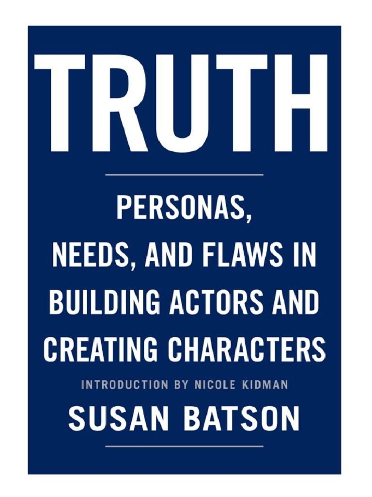 Truth Personas Needs and Flaws in The Art of Building Actors and