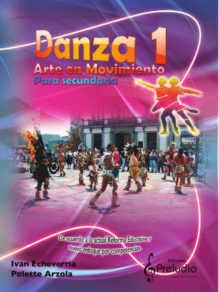 Danza 1: Arte en Movimiento Secundaria | PDF | Bailes | Aprendizaje