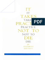 IT TAKES PRACTICE NOT TO DIE-by-elizabeth-bartlett