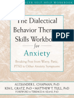 The Dialectical Behavior Therapy Skills Workbook for Anxiety Breaking Free From Worry, Panic, PTSD, And Other Anxiety Symptoms