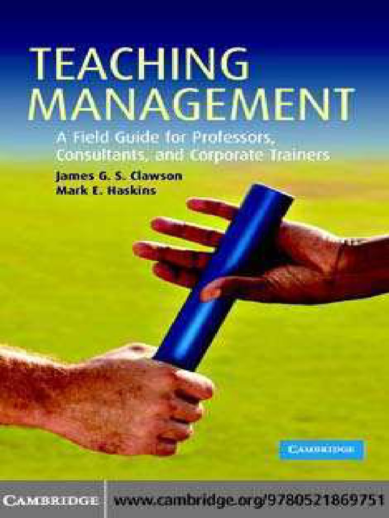 Teaching Management A Field Guide For Professors, Consultants, and ...