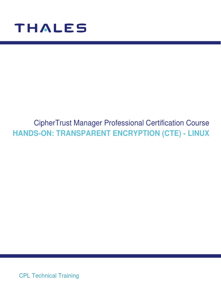 CipherTrust Manager - Hands-On - CTE - Linux | PDF | Encryption | Superuser