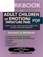 Workbook For Adult Children of Emotionally Immature Parents - How To Heal From Distant, Rejecting, or Self-Involved Parents